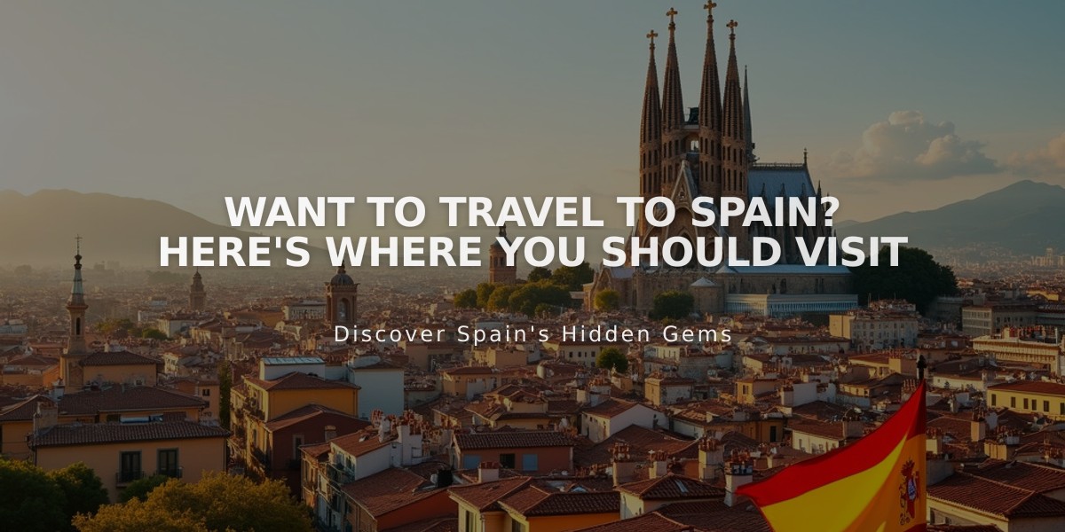 Top Places to Visit in Spain: Your Essential Travel Guide