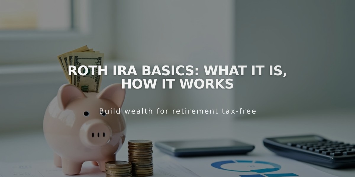 Roth IRA Guide: Understanding the Tax-Free Retirement Account