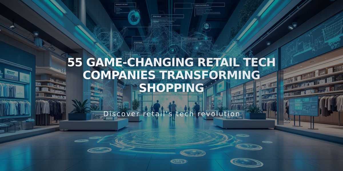 55 Game-Changing Retail Tech Companies Transforming Shopping