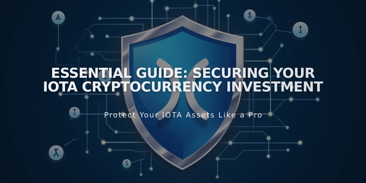 Essential Guide: Securing Your IOTA Cryptocurrency Investment