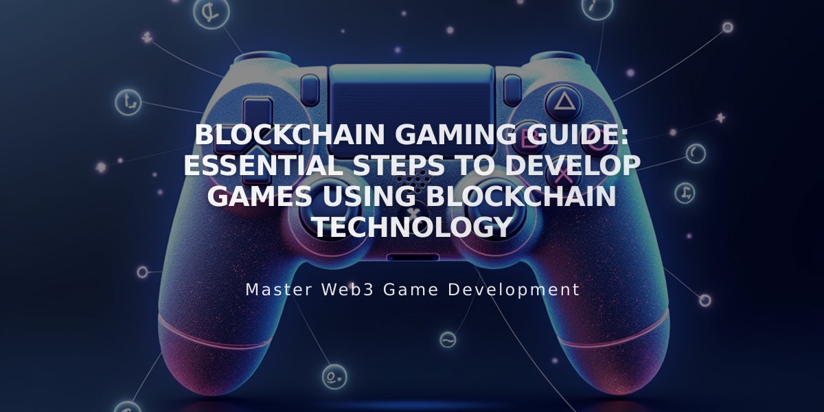 Blockchain Gaming Guide: Essential Steps to Develop Games Using Blockchain Technology