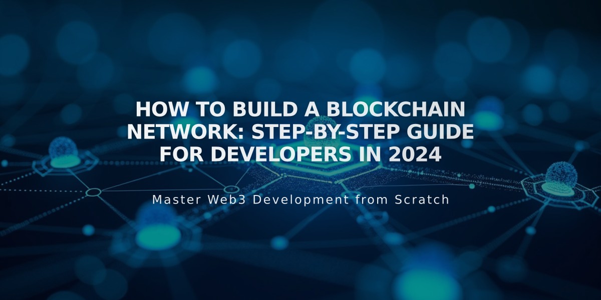 How to Build a Blockchain Network: Step-by-Step Guide for Developers in 2024