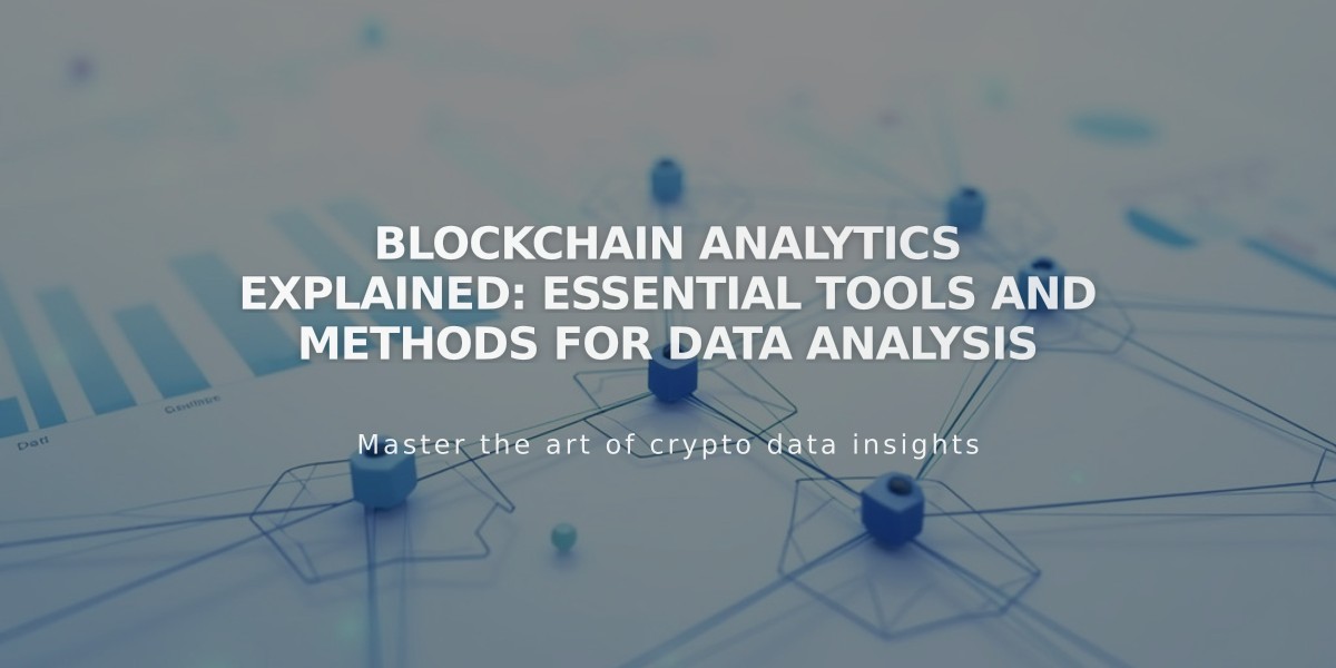 Blockchain Analytics Explained: Essential Tools and Methods for Data Analysis