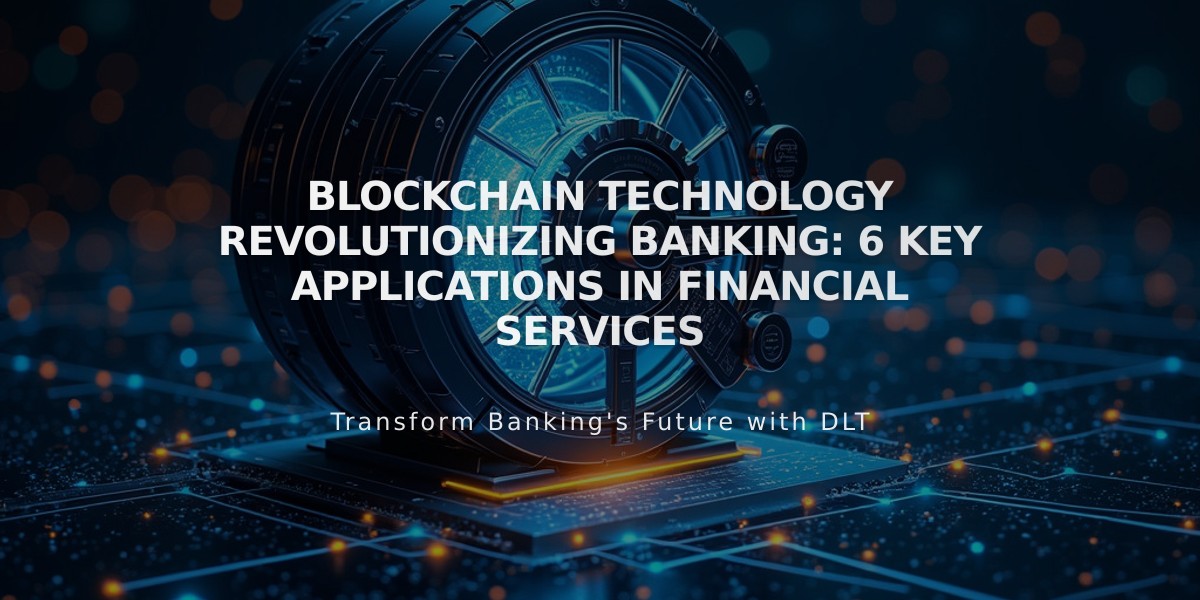 Blockchain Technology Revolutionizing Banking: 6 Key Applications in Financial Services