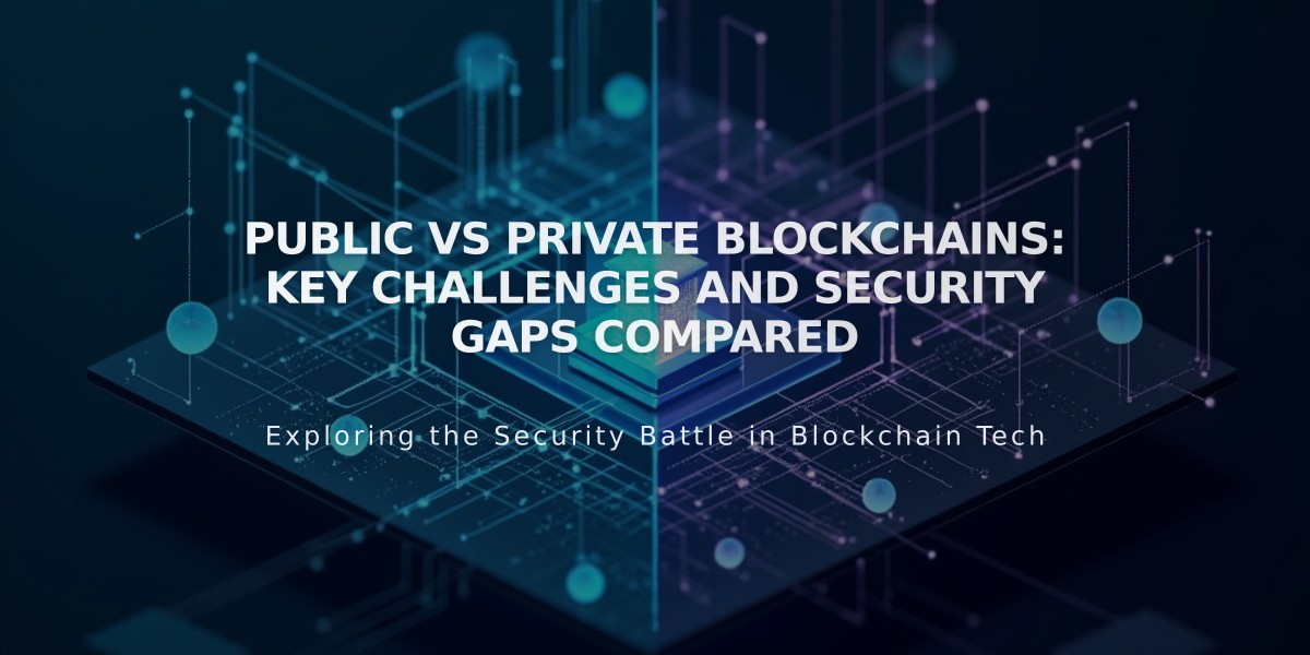 Public vs Private Blockchains: Key Challenges and Security Gaps Compared