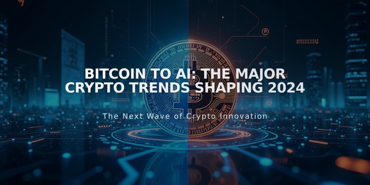 Bitcoin to AI: The Major Crypto Trends Shaping 2024