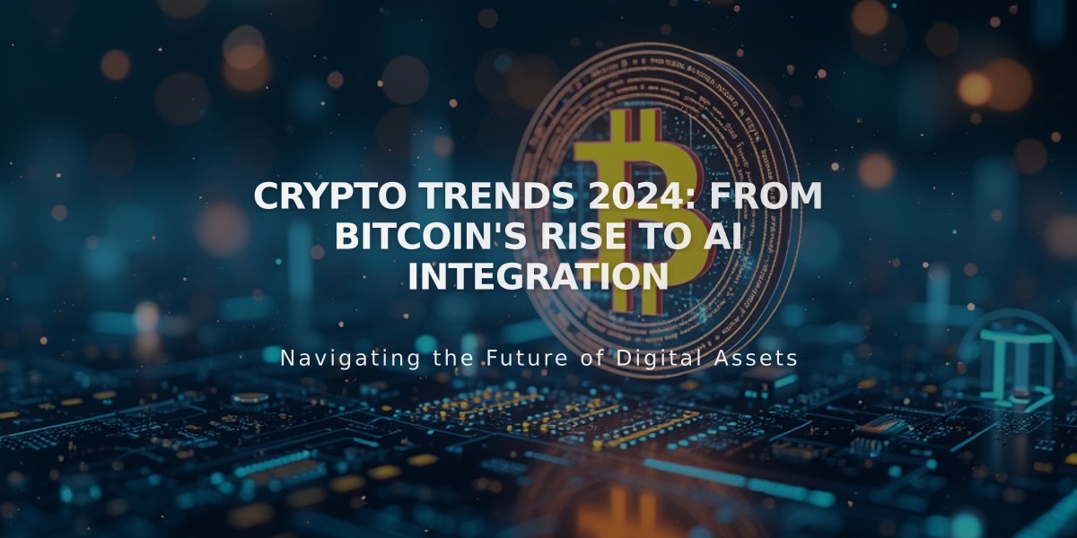 Crypto Trends 2024: From Bitcoin's Rise to AI Integration