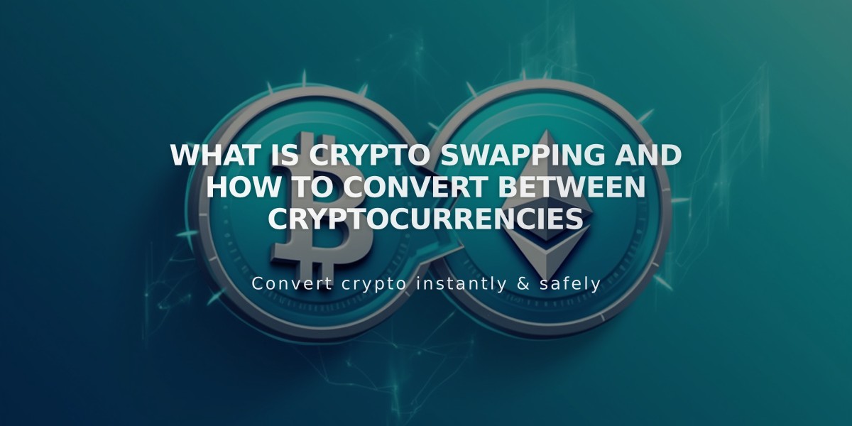 What Is Crypto Swapping and How to Convert Between Cryptocurrencies