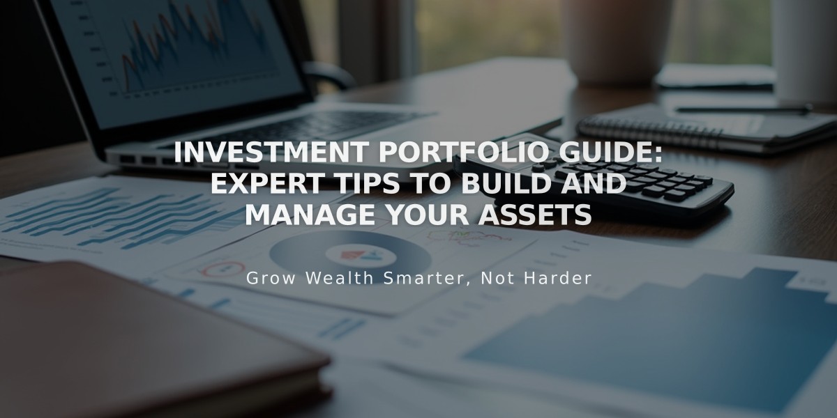 Investment Portfolio Guide: Expert Tips to Build and Manage Your Assets