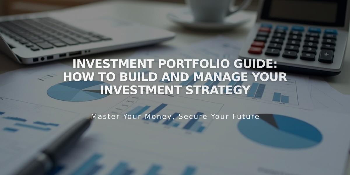 Investment Portfolio Guide: How to Build and Manage Your Investment Strategy